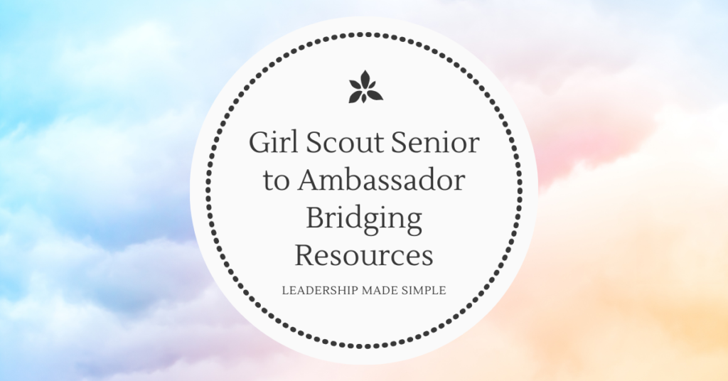 Girl Scout Senior To Ambassador Bridging Ceremony Guide