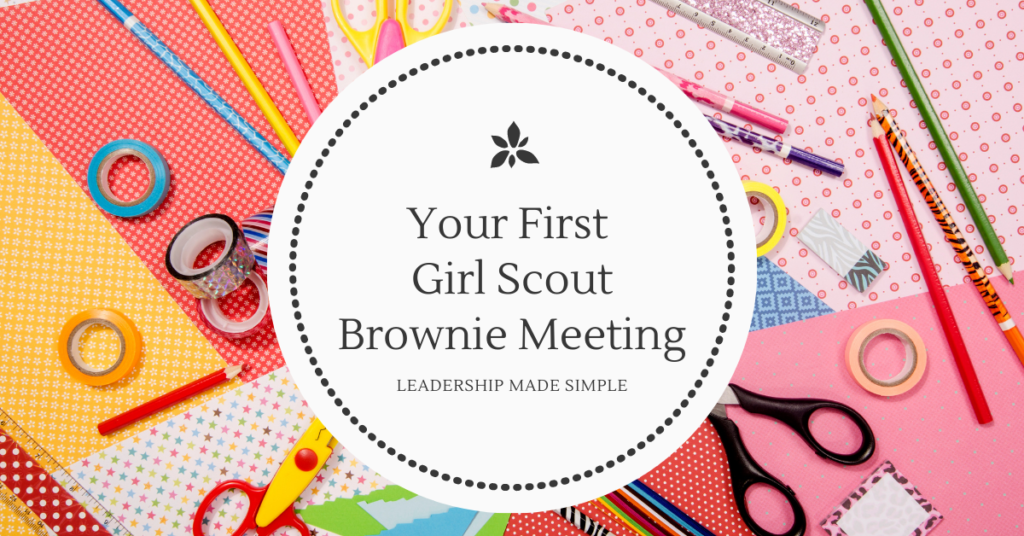 Your Very First Girl Scout Brownie Meeting of the Year