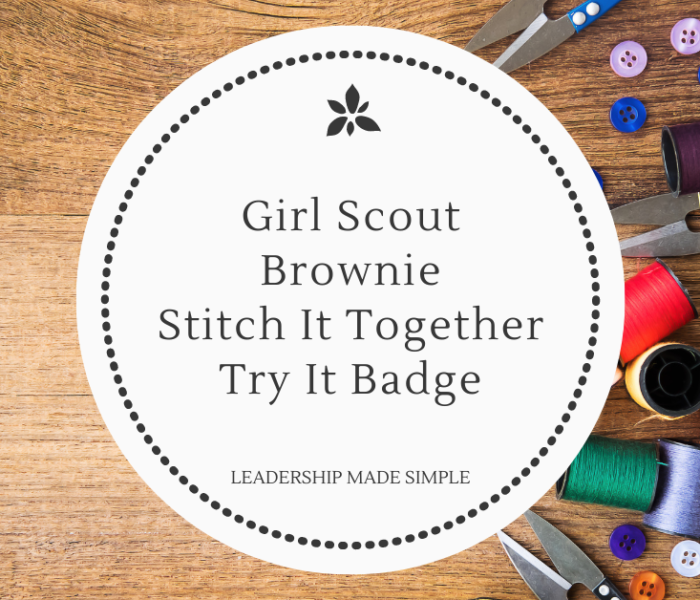 Earning the Brownie Girl Scout Stitch it Together Try It, Part Two