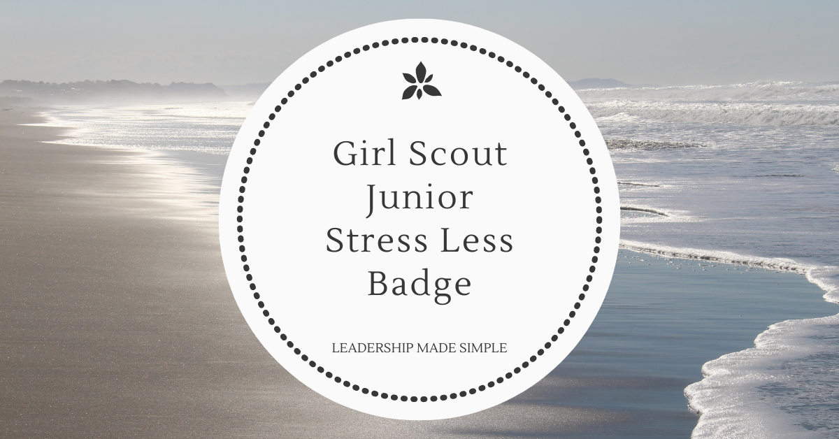 How My Troop Earned the Girl Scout Junior Stress Less Badge, Part Two