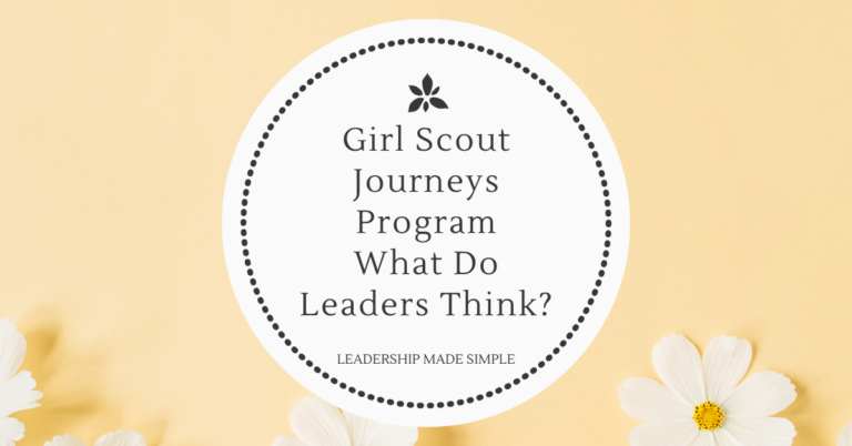 Girl Scout Journeys Program What Do Leaders Really Think About it