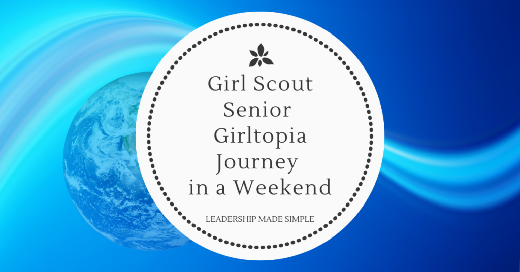 girl scout senior girltopia journey ideas