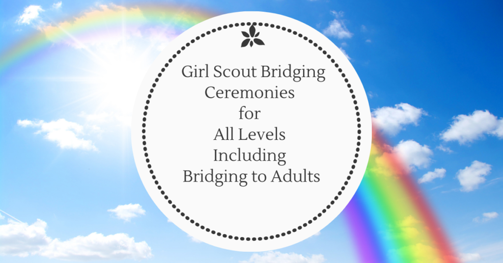 Ultimate Girl Scout Bridging Ceremonies Guide