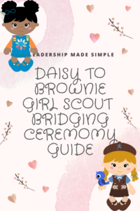 The 2021 Girl Scout Bridging Ceremony Guide for All Levels