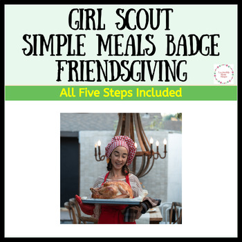 Girl Scout Friendsgiving Meeting Ideas to Earn Badges - Troop Leader