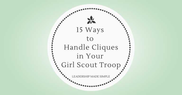 15 Ways to Handle Cliques in Your Girl Scout Troop - Troop Leader