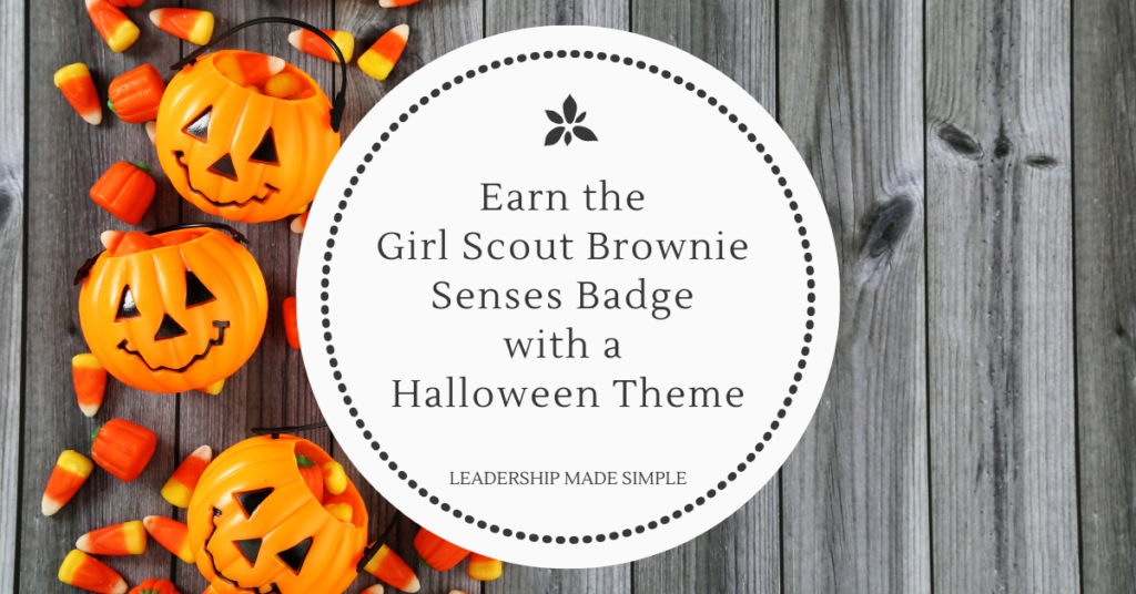 Earn the Girl Scout Brownie Senses Badge with a Halloween Theme Troop