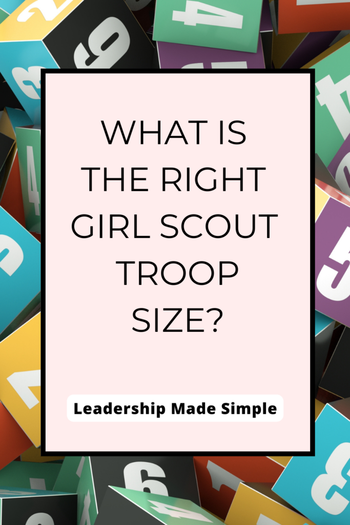 What is the Right Girl Scout Troop Size?