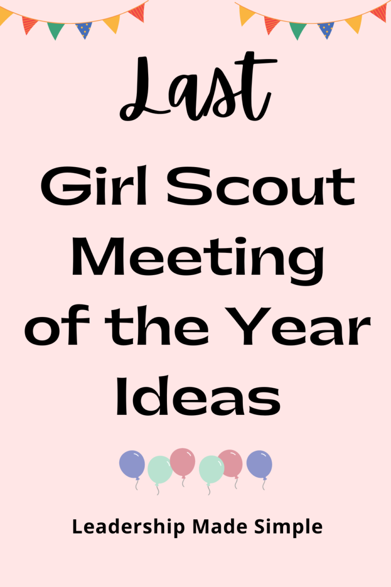 Last Girl Scout Meeting Ideas - Troop Leader