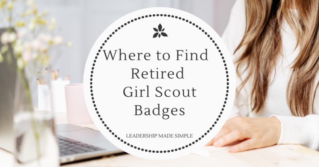 Where to Find the Newly Retired Girl Scout Badges Troop Leader