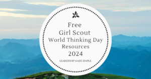 Free Girl Scout World Thinking Day 2024 Resources - Troop Leader