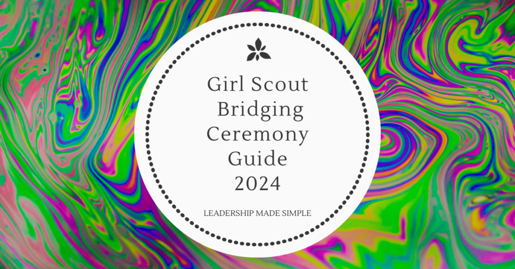 Girl Scout Bridging Ceremony Guide 2024 For All Levels Daisy To Adult