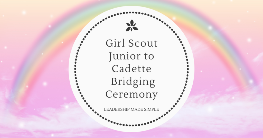 Girl Scout Junior to Cadette Bridging Ceremony - Troop Leader