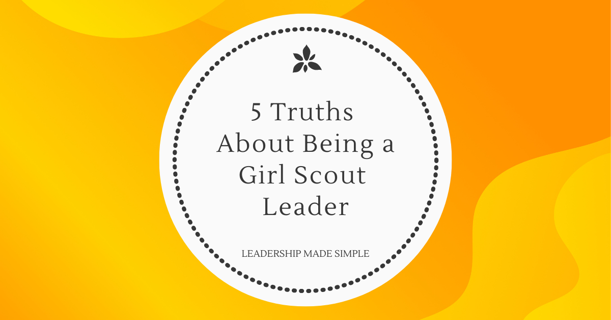 5 Truths About Being a Girl Scout Leader