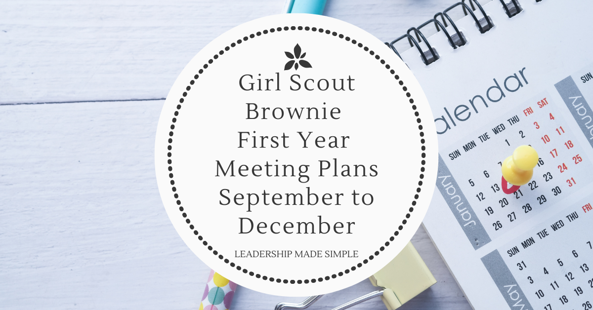 Girl Scout Brownie First Year Meeting Plans Your First Nine Meetings