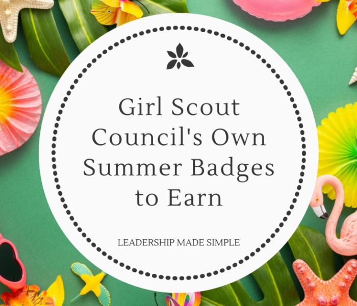 Girl Scout Council’s Own Summer Badges