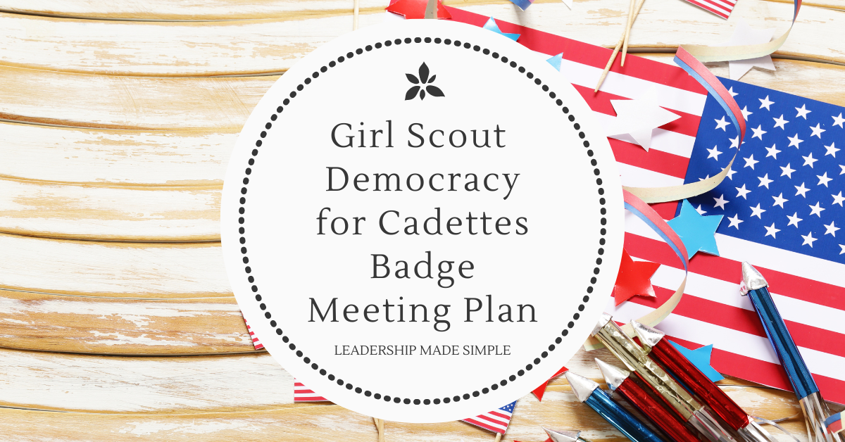 Girl Scout Democracy for Cadettes Badge Meeting Plan