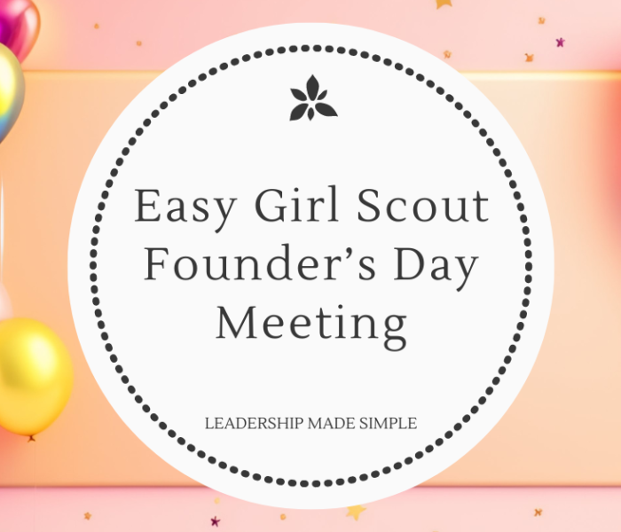 Easy to Plan Girl Scout Founder’s Day Meeting