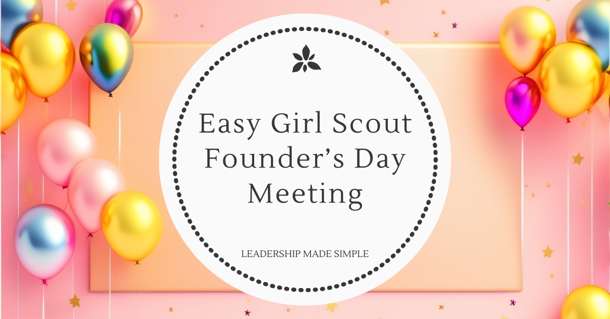 Easy to Plan Girl Scout Founder’s Day Meeting