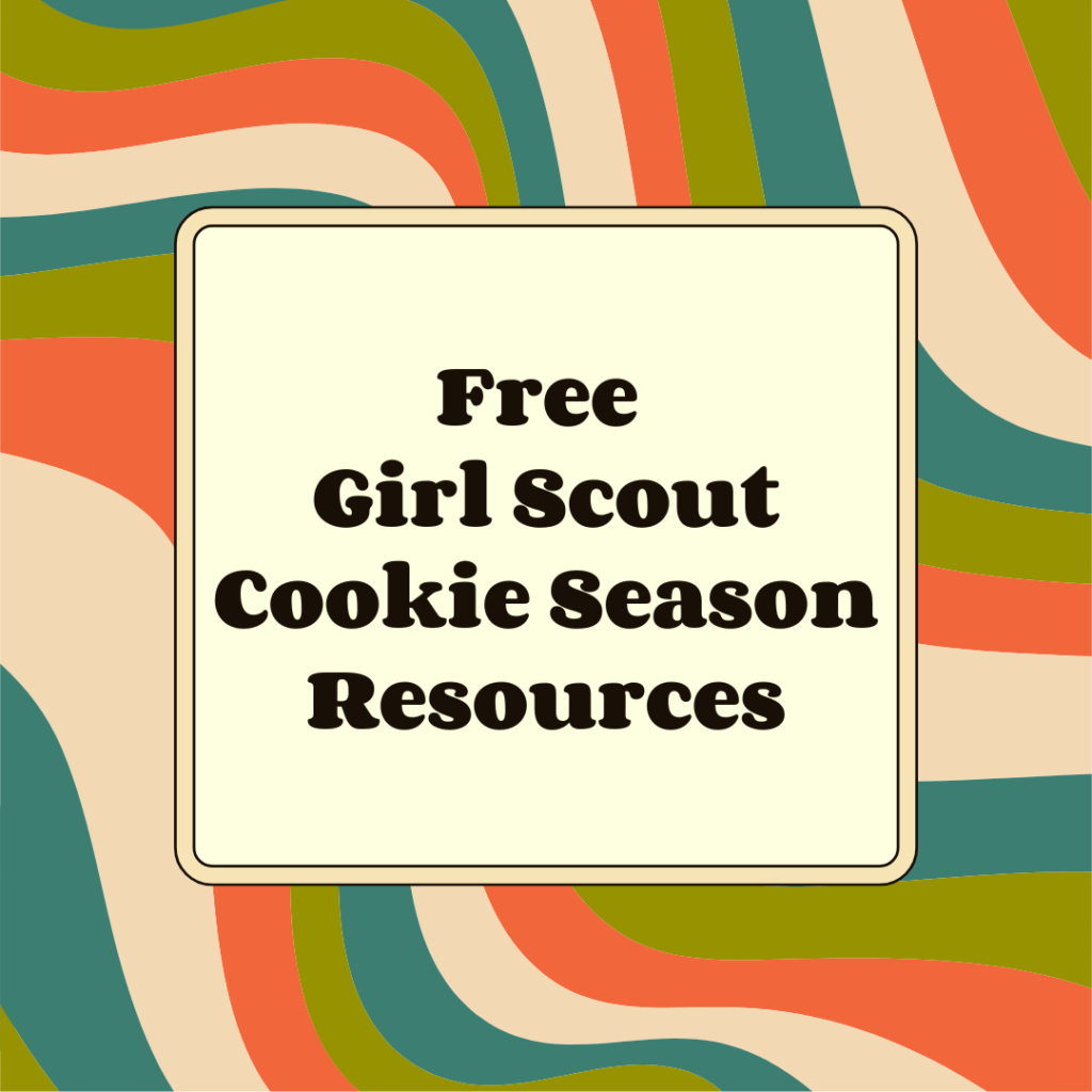 Free Girl Scout Cookie Season Resources