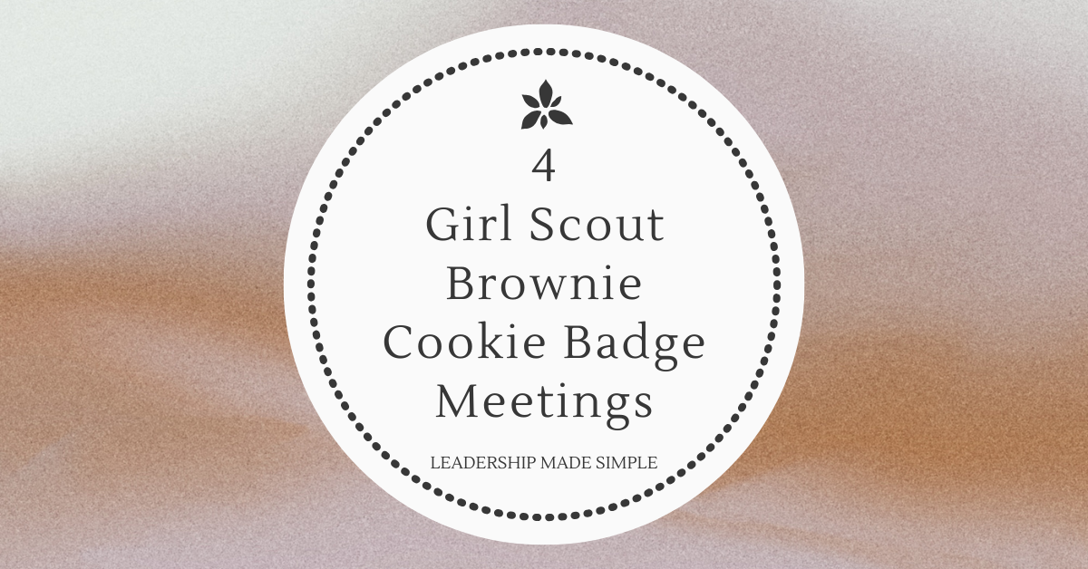 Girl Scout Brownie Cookie Badge Meetings