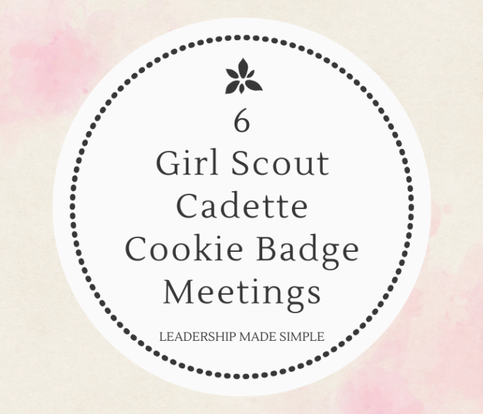 Girl Scout Cadette Cookie Badge Meetings