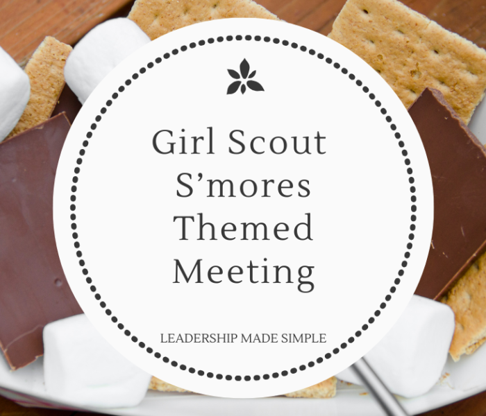 Ideas for a Girl Scout S’mores Themed Meeting