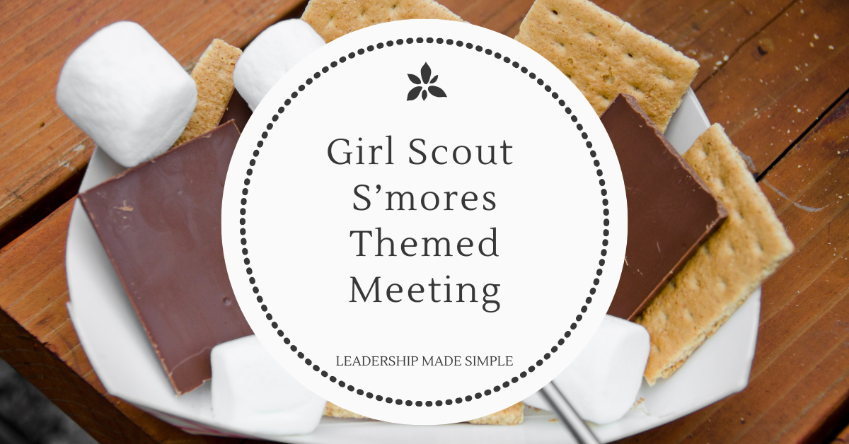 Ideas for a Girl Scout S’mores Themed Meeting