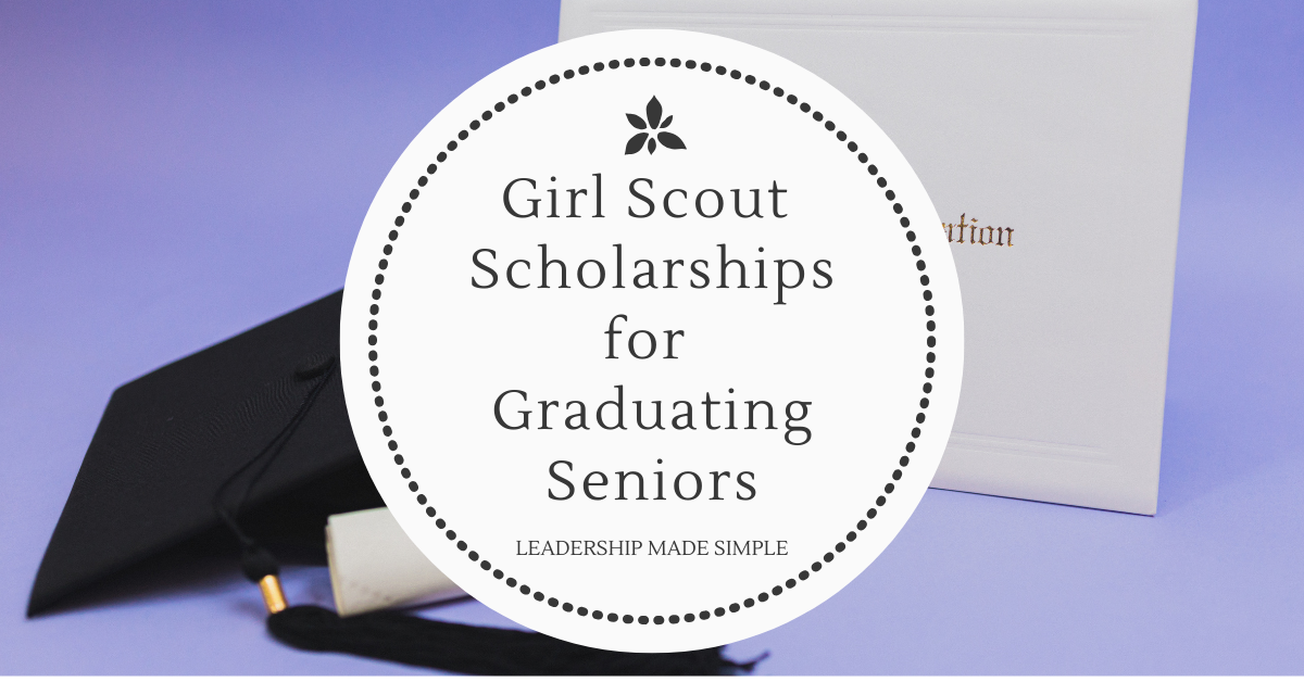 Girl Scout Scholarships for Graduating Seniors