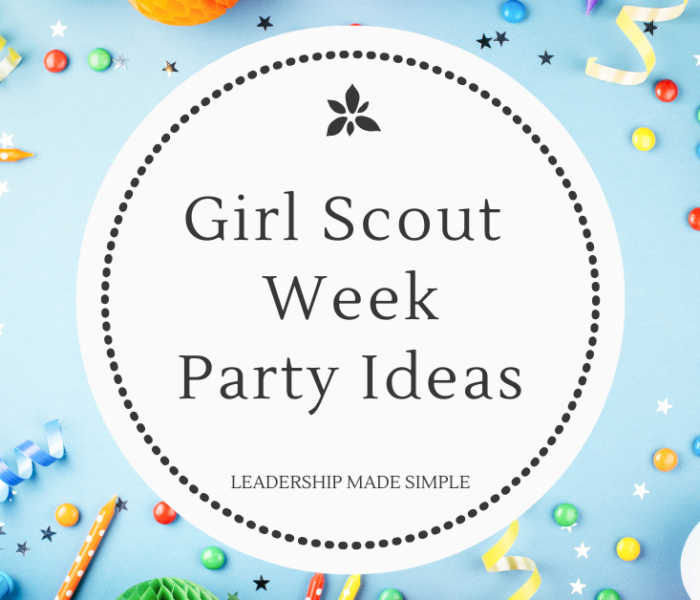 Girl Scout Week Party Ideas