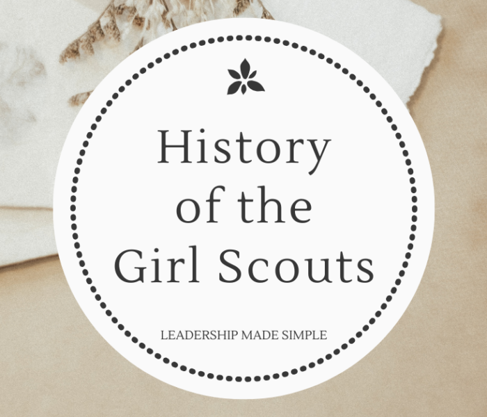 The History of the Girl Scouts-There’s More to It Than Cookies!