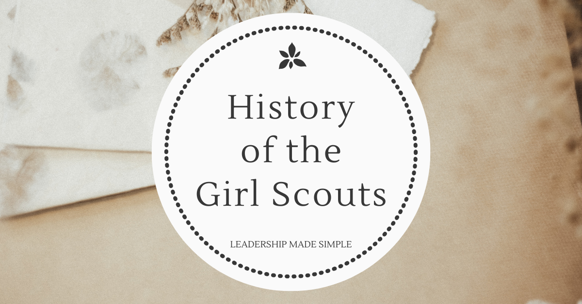 The History of the Girl Scouts-There’s More to It Than Cookies!