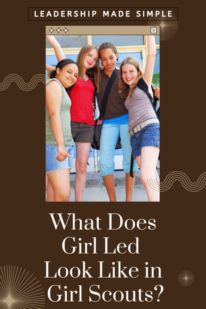 What Does Girl Led Look Like in Girl Scouts