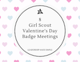 8 Girl Scout Valentine's Day Badge Meetings