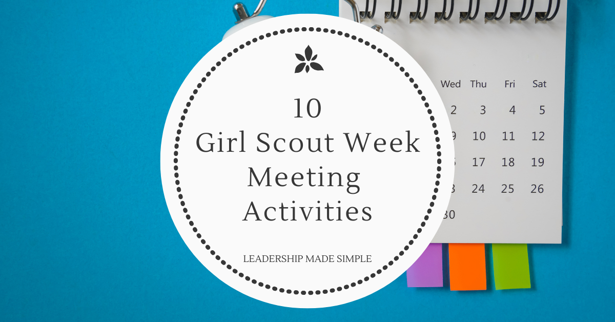 10 Girl Scout Week Meeting Ideas