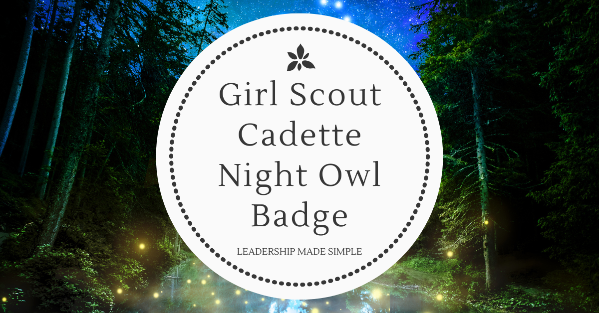 Girl Scout Cadette Night Owl Badge Meeting Plan