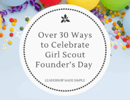 Over 30 Ways to Celebrate Girl Scout Founder's Day