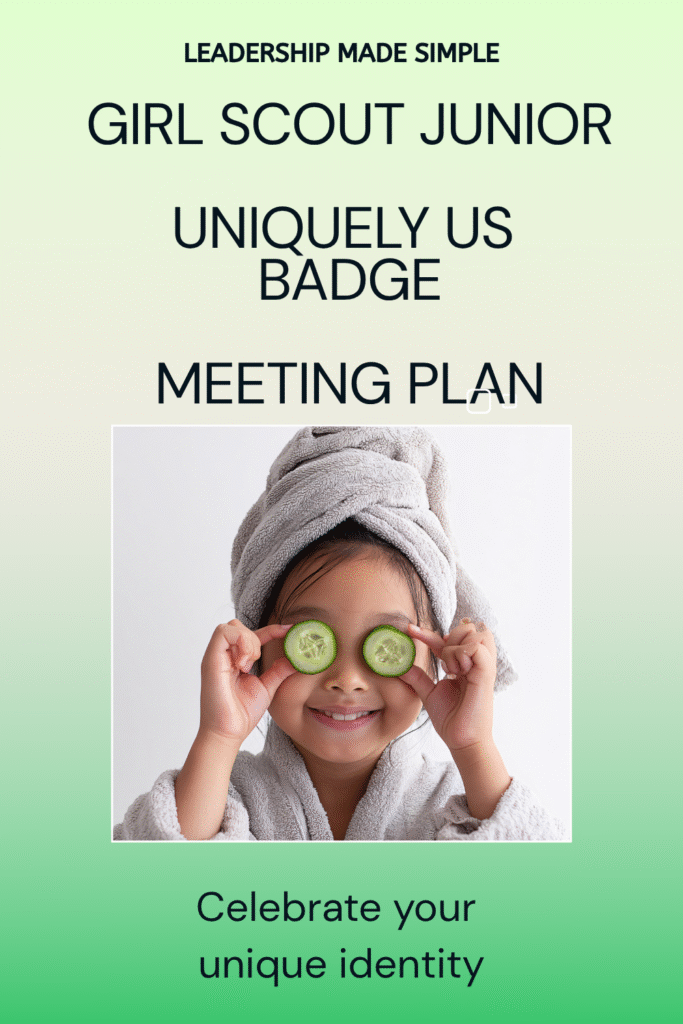 Girl Scout Junior Uniquely Us Badge Meeting Plan