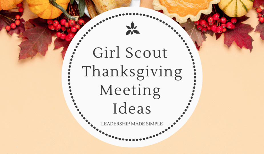 Girl Scout Thanksgiving Meeting Ideas 2025