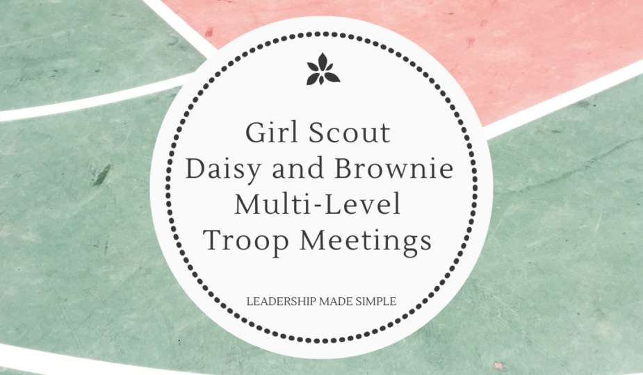 Girl Scout Daisy and Brownie Multi-Level Troop Meetings